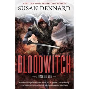 Bloodwitch: The Witchlands -- Susan Dennard